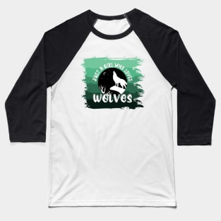 Just a girl who loves Wolves 1 h Baseball T-Shirt